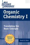 Organic Chemistry I as a Second Language: Translating the Basic Concepts - Klein, David R