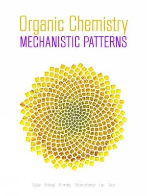 Organic Chemistry: Mechanistic Patterns with Printed Access Card (12 Months/Multi Term) for ChemWare - Deslongchamps, Ghislain, and Ackroyd, Nathan, and Lee, Felix