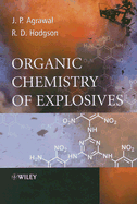 Organic Chemistry of Explosives - Agrawal, Jai Prakash, and Hodgson, Robert