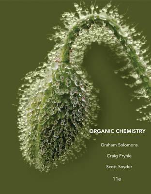 Organic Chemistry - Solomons, T. W. Graham, and Fryhle, Craig B., and Snyder, Scott A.