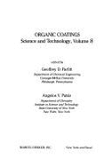Organic Coatings: Volume 8: Science and Technology