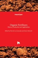 Organic Fertilizers: History, Production and Applications