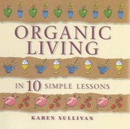 Organic Living in 10 Simple Lessons