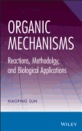 Organic Mechanisms: Reactions, Methodology, and Biological Applications
