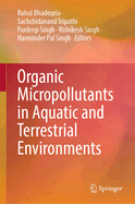 Organic Micropollutants in Aquatic and Terrestrial Environments