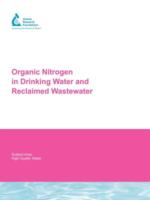 Organic Nitrogen in Drinking Water and Reclaimed Wastewater - Westerhoff, Paul, and Lee, W, and Croue, J -P