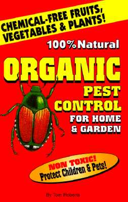 Organic Pest Control for Home & Garden - Roberts, Tom, and Pest Publications