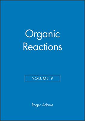 Organic Reactions, Volume 9 - Adams, Roger