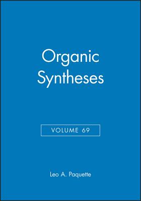 Organic Syntheses, Volume 69 - Paquette, Leo A (Editor)