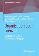 Organisation ber Grenzen: Jahrbuch Der Sektion Organisationspdagogik