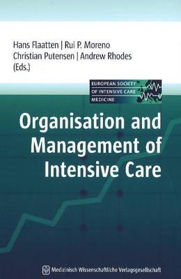 Organisation & Management of Intensive Care - Flaatten, Hans (Editor), and Moreno, Rui P (Editor), and Putensen, Christian (Editor)