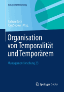 Organisation Von Temporalitt Und Temporrem: Managementforschung 23