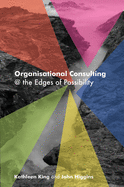 Organisational Consulting: @ the Edges of Possibility