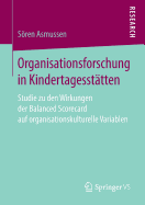 Organisationsforschung in Kindertagesst?tten: Studie Zu Den Wirkungen Der Balanced Scorecard Auf Organisationskulturelle Variablen