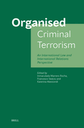 Organised Criminal Terrorism: An International Law and International Relations Perspective