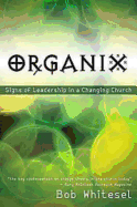Organix: Signs of Leadership in a Changing Church