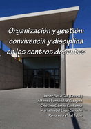 Organizacin y gestin: convivencia y disciplina en los centros docentes