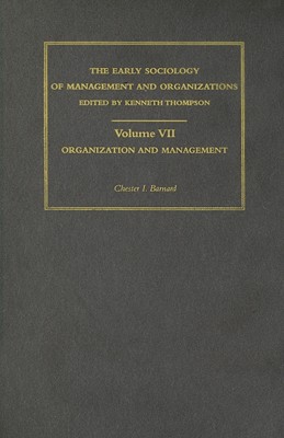 Organization and Management: Selected Papers - Barnard, Chester I.