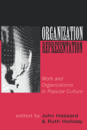 Organization-Representation: Work and Organizations in Popular Culture