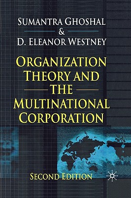 Organization Theory and the Multinational Corporation - Ghoshal, S (Editor), and Westney, D (Editor)