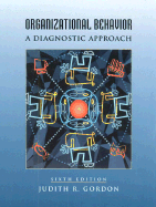 Organizational Behavior: A Diagnostic Approach - Gordon, Judith R