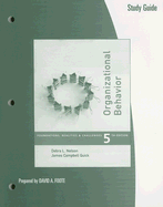 Organizational Behavior: Foundations, Realities, and Challenges - Nelson, Debra L, Dr., and Quick, James Campbell, PH.D., and Foote, David A (Prepared for publication by)