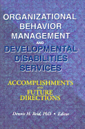 Organizational Behavior Management and Developmental Disabilities Services: Accomplishments and Future Directions