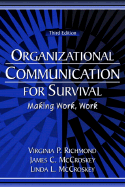 Organizational Communication for Survival: Making Work, Work