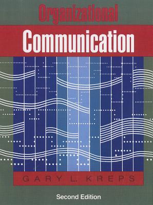 Organizational Communication: Theory and Practice - Kreps, Gary L