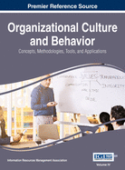 Organizational Culture and Behavior: Concepts, Methodologies, Tools, and Applications, VOL 4