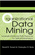 Organizational Data Mining: Leveraging Enterprise Data Resources for Optimal Performance