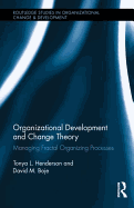 Organizational Development and Change Theory: Managing Fractal Organizing Processes