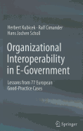 Organizational Interoperability in E-Government: Lessons from 77 European Good-Practice Cases