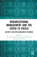 Organizational Management and the Covid-19 Crisis: Security and Risk Management Dilemmas
