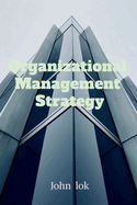 Organizational Management Strategy