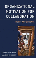 Organizational Motivation for Collaboration: Theory and Evidence