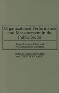 Organizational Performance and Measurement in the Public Sector: Toward Service, Effort and Accomplishment Reporting