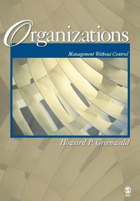 Organizations: Management Without Control - Greenwald, Howard P