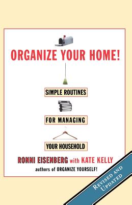 Organize Your Home: Revised Simple Routines for Managing Your Household - Eisenberg, Ronni