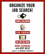 Organize Your Job Search Career Change ARC: Simple Solutions for Finding the Job You Want