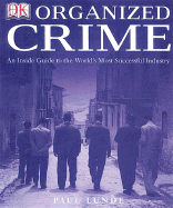 Organized Crime: An Inside Guide to the World's Most Successful Industry - Morton, James, and Lunde, Paul