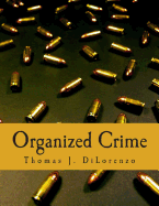 Organized Crime (Large Print Edition): The Unvarnished Truth About Government - Dilorenzo, Thomas J