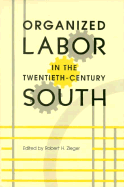 Organized Labor 2oth Century South