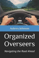 Organized Overseers: Navigating the Road Ahead