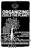 Organizing Cools the Planet: Tools and Reflections to Navigate the Climate Crisis