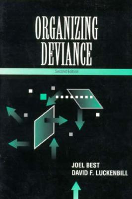 Organizing Deviance - Best, Joel, and Luckenbill, David F