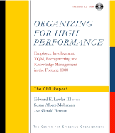 Organizing for High Performance: Employee Involvement, TQM, Re-Engineering, and Knowledge Management in the Fortune 1000