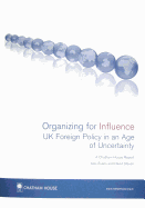 Organizing for Influence: UK Foreign Policy in an Age of Uncertainty