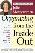 Organizing from the Inside Out - Morgenstern, Julie