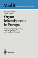 Organlebendspende in Europa: Rechtliche Regelungsmodelle, Ethische Diskussion Und Praktische Dynamik